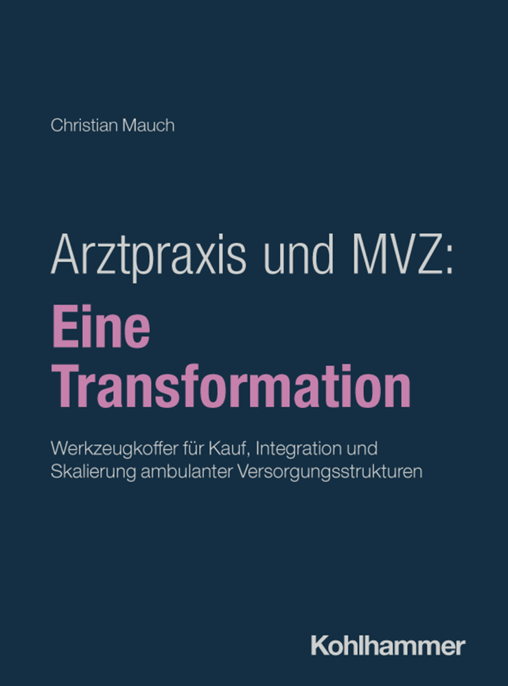 Arztpraxis und MVZ: Eine Transformation