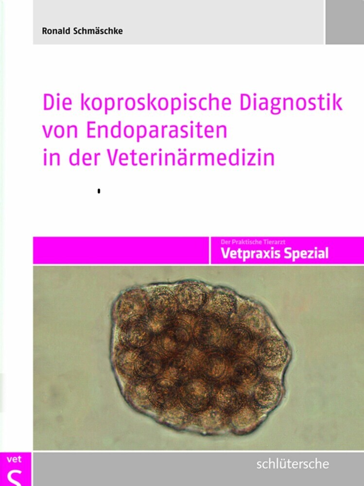 Die koproskopische Diagnostik von Endoparasiten in der Veterinärmedizin