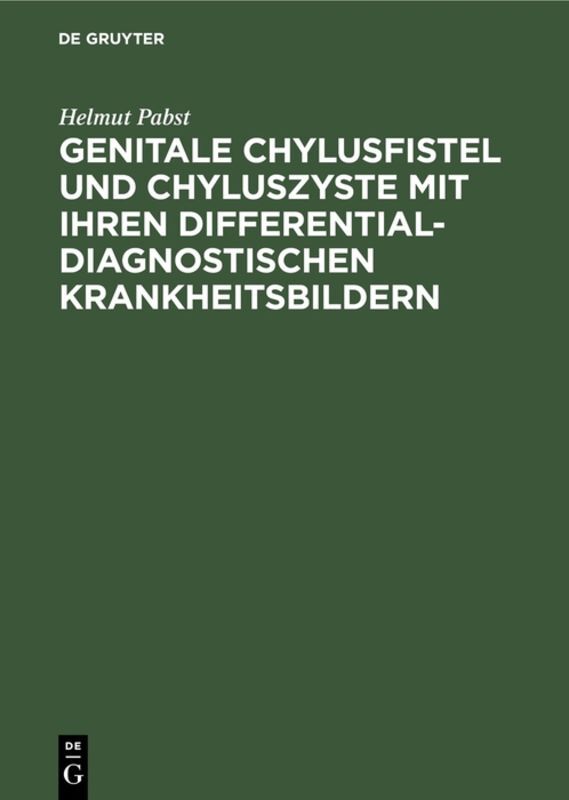 Genitale Chylusfistel und Chyluszyste mit ihren differentialdiagnostischen Krankheitsbildern