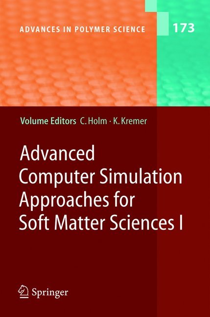 Advanced Computer Simulation Approaches for Soft Matter Sciences I