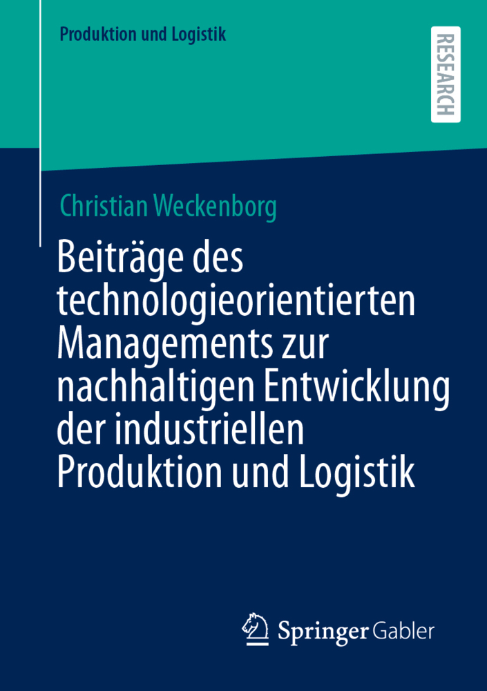 Beiträge des technologieorientierten Managements zur nachhaltigen Entwicklung der industriellen Produktion und Logistik