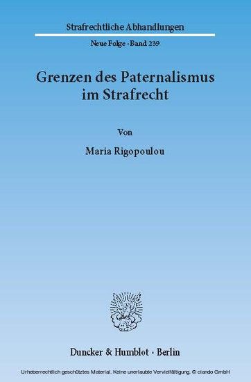 Grenzen des Paternalismus im Strafrecht.