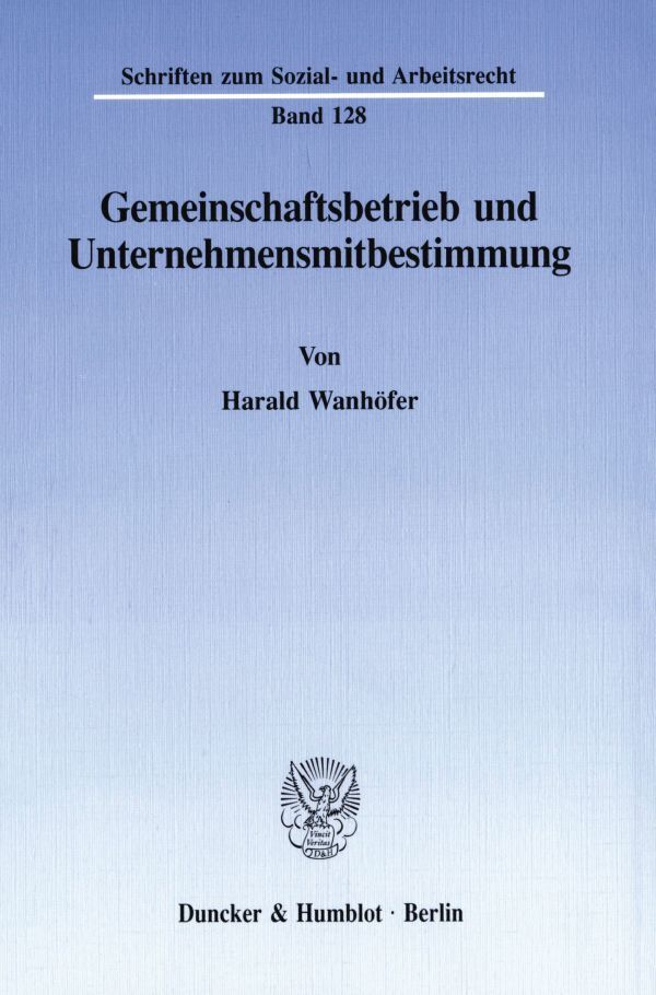 Gemeinschaftsbetrieb und Unternehmensmitbestimmung.