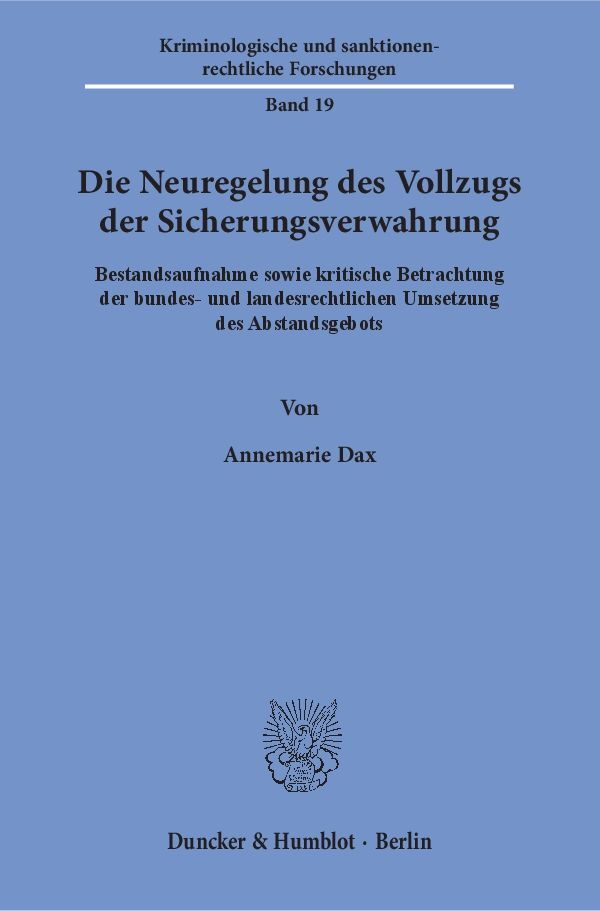 Die Neuregelung des Vollzugs der Sicherungsverwahrung.