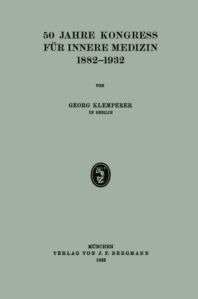 50 Jahre Kongress für Innere Medizin 1882-1932