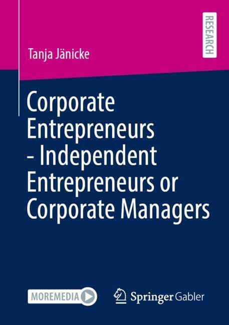 Corporate Entrepreneurs - Independent Entrepreneurs or Corporate Managers