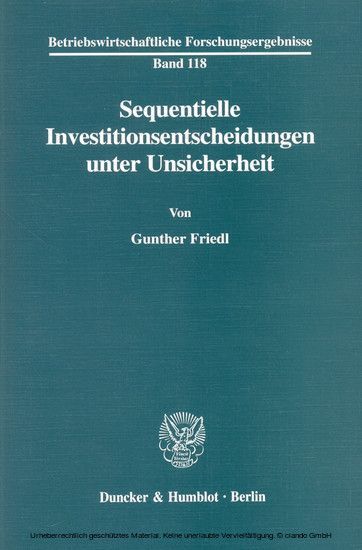Sequentielle Investitionsentscheidungen unter Unsicherheit.