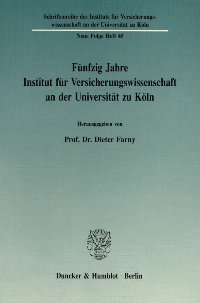 Fünfzig Jahre Institut für Versicherungswissenschaft an der Universität zu Köln.