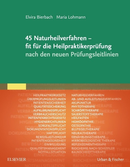 45 Naturheilverfahren - fit für die Heilpraktikerprüfung nach den neuen Prüfungsleitlinien