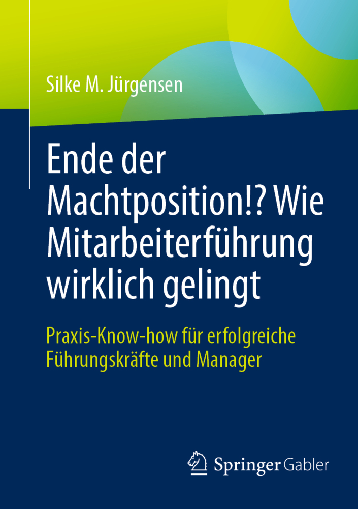 Ende der Machtposition!? Wie Mitarbeiterführung wirklich gelingt