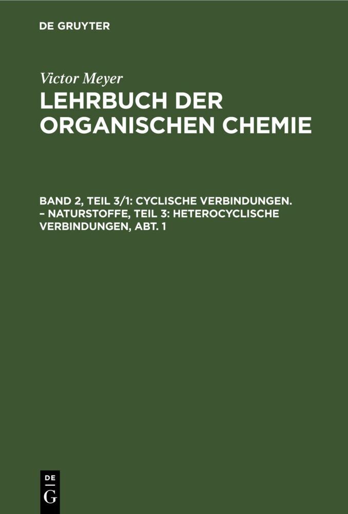 Cyclische Verbindungen. - Naturstoffe, Teil 3: Heterocyclische Verbindungen, Abt. 1