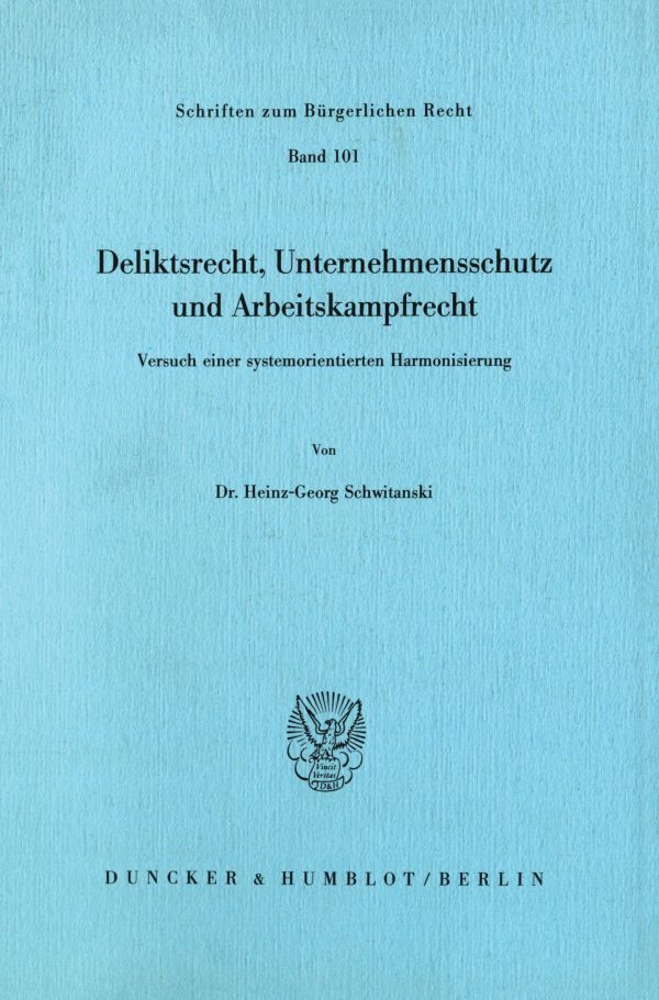Deliktsrecht, Unternehmensschutz und Arbeitskampfrecht.