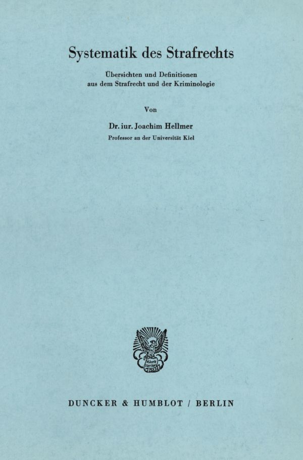 Systematik des Strafrechts. Übersichten und Definitionen aus dem Strafrecht und der Kriminologie.