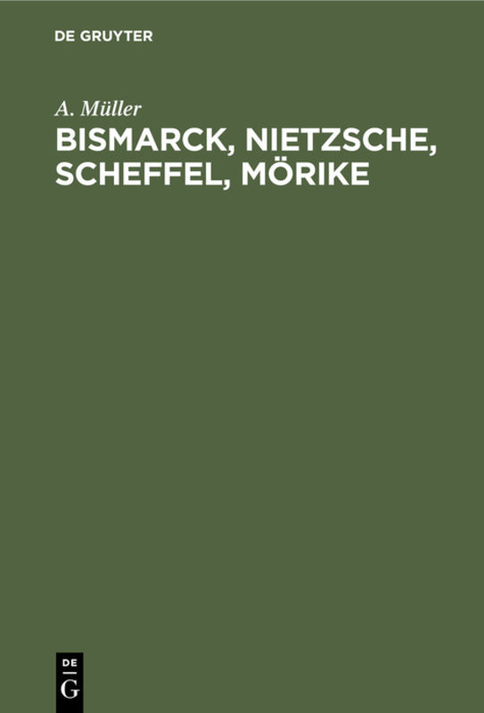 Bismarck, Nietzsche, Scheffel, Mörike