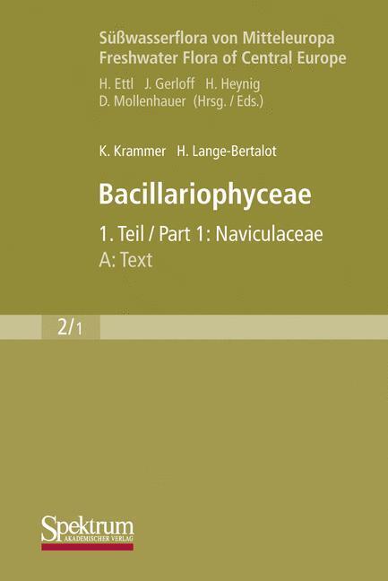 Süßwasserflora von Mitteleuropa, Bd. 02/1: Bacillariophyceae, 1. Teil: Naviculaceae, A: Text; B: Tafeln, 2 Teile. Tl.1A u. B