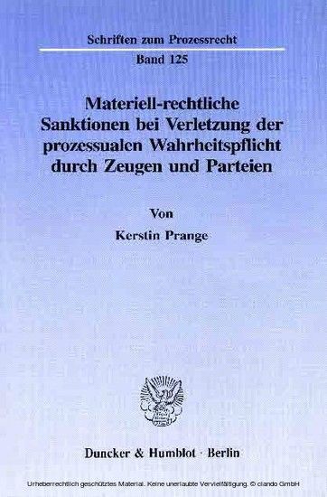 Materiell-rechtliche Sanktionen bei Verletzung der prozessualen Wahrheitspflicht durch Zeugen und Parteien.