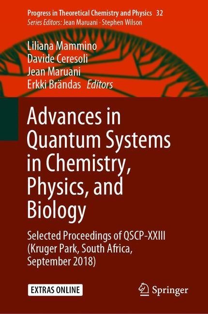 Advances in Quantum Systems in Chemistry, Physics, and Biology