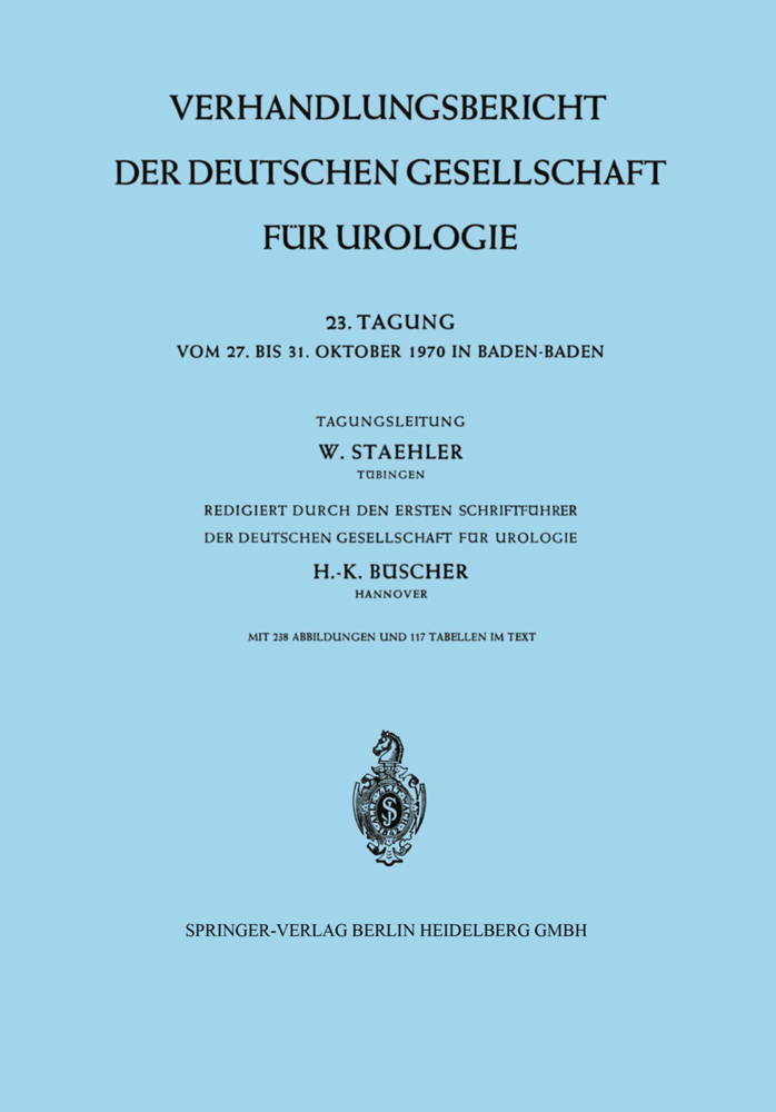 Verhandlungsbericht der Deutschen Gesellschaft für Urologie, 23. Tagung vom 27. bis 31. Oktober 1970 in Baden-Baden
