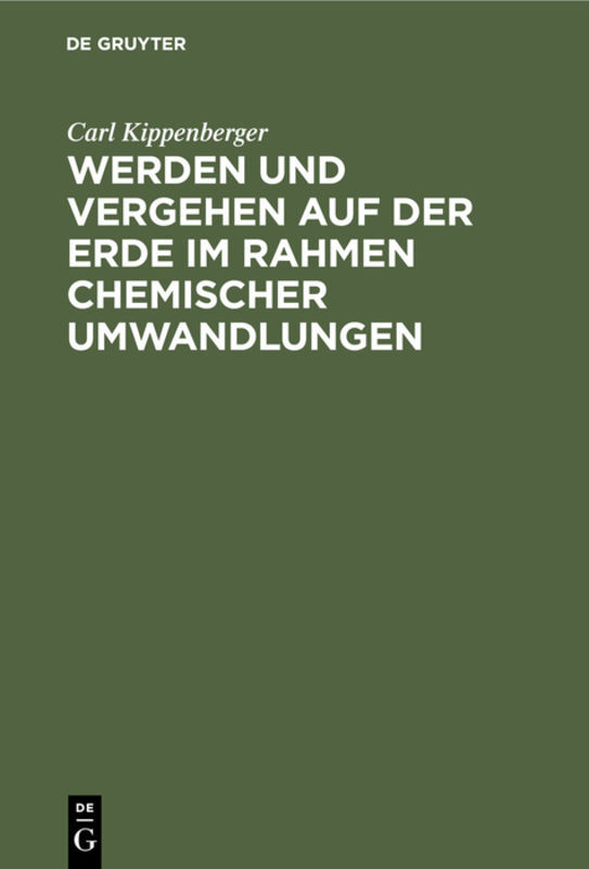 Werden und Vergehen auf der Erde im Rahmen chemischer Umwandlungen