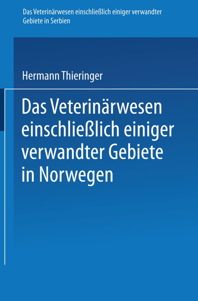 Das Veterinärwesen einschließlich einiger verwandter Gebiete in Serbien. Das Veterinärwesen einschließlich einiger verwandter Gebiete in Norwegen