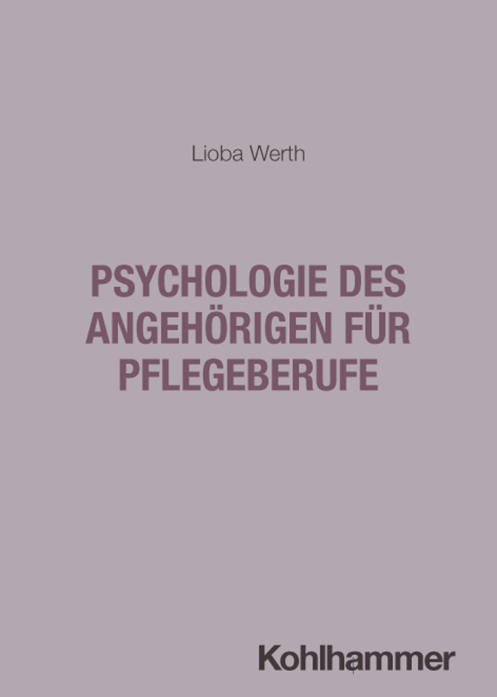 Psychologie des Angehörigen für Pflegeberufe