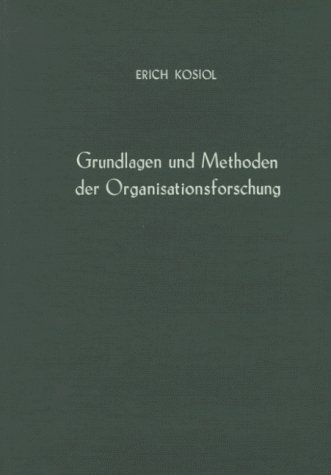 Grundlagen und Methoden der Organisationsforschung.