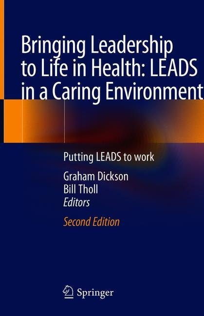 Bringing Leadership to Life in Health: LEADS in a Caring Environment