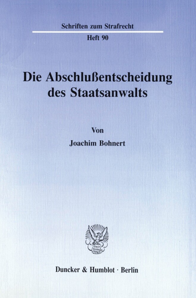 Die Abschlußentscheidung des Staatsanwalts.