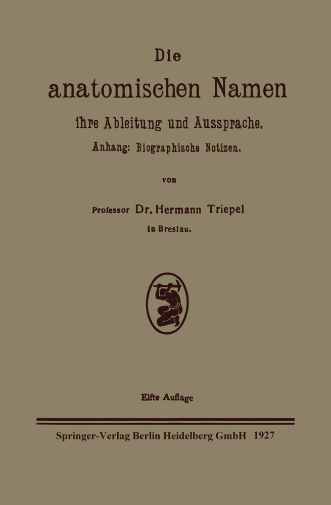 Die anatomischen Namen, ihre Ableitung und Aussprache