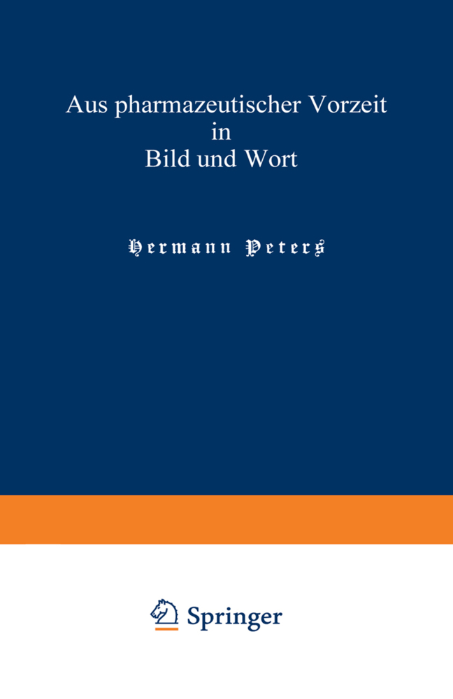 Aus pharmazeutischer Vorzeit in Bild und Wort