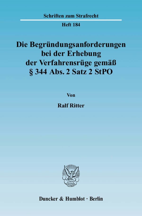 Die Begründungsanforderungen bei der Erhebung der Verfahrensrüge gemäß 344 Abs. 2 Satz 2 StPO.
