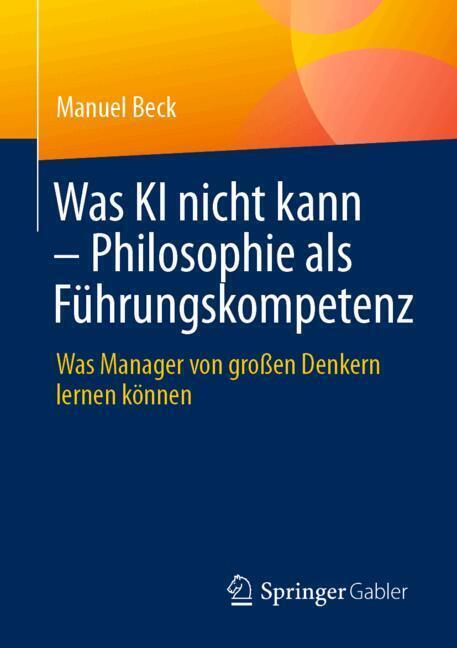 Was KI nicht kann - Philosophie als Führungskompetenz