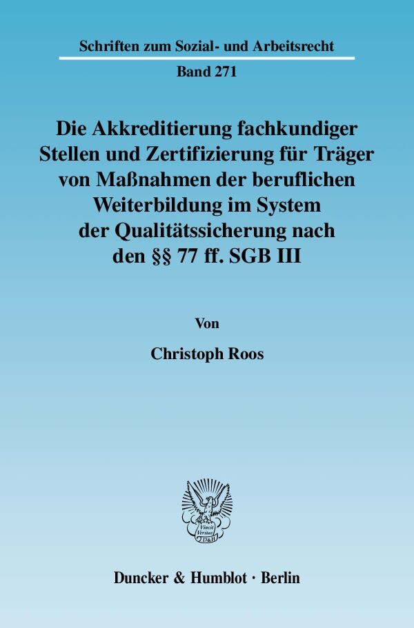 Die Akkreditierung fachkundiger Stellen und Zertifizierung für Träger von Maßnahmen der beruflichen Weiterbildung im System der Qualitätssicherung nach den 77 ff. SGB III.