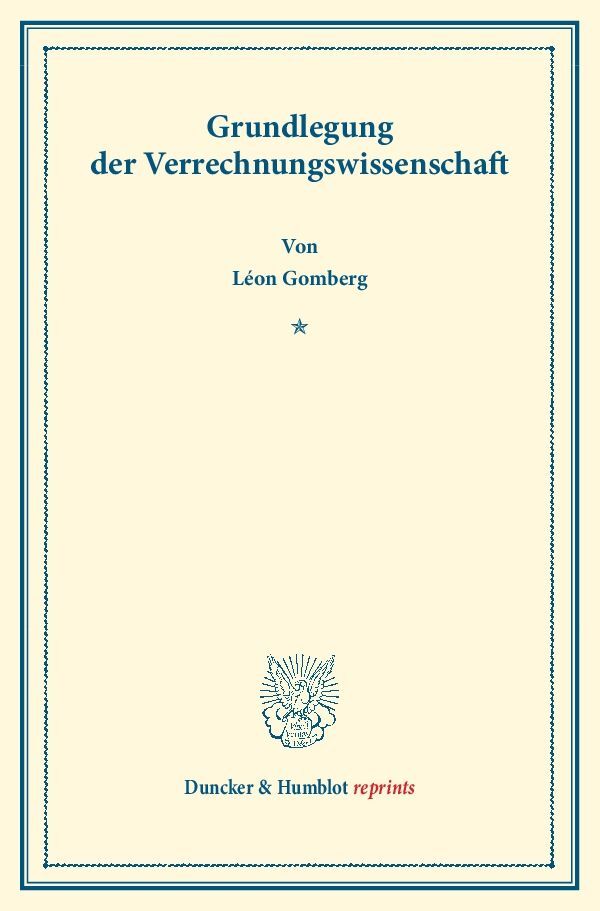 Grundlegung der Verrechnungswissenschaft.