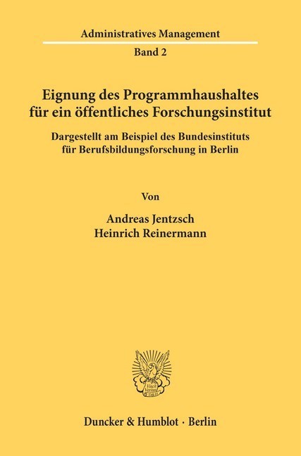 Eignung des Programmhaushaltes für ein öffentliches Forschungsinstitut, dargestellt am Beispiel des Bundesinstituts für Berufsbildungsforschung in Berlin.