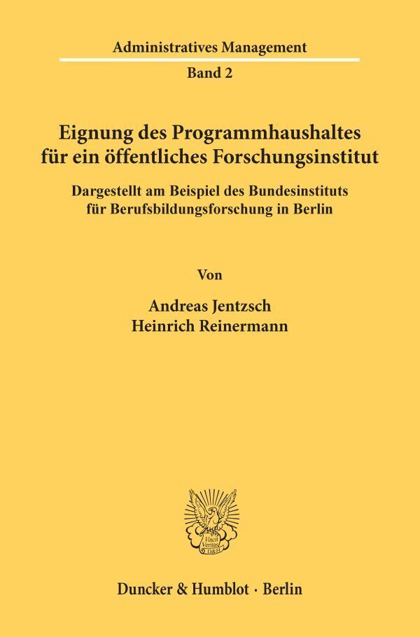 Eignung des Programmhaushaltes für ein öffentliches Forschungsinstitut, dargestellt am Beispiel des Bundesinstituts für Berufsbildungsforschung in Berlin.