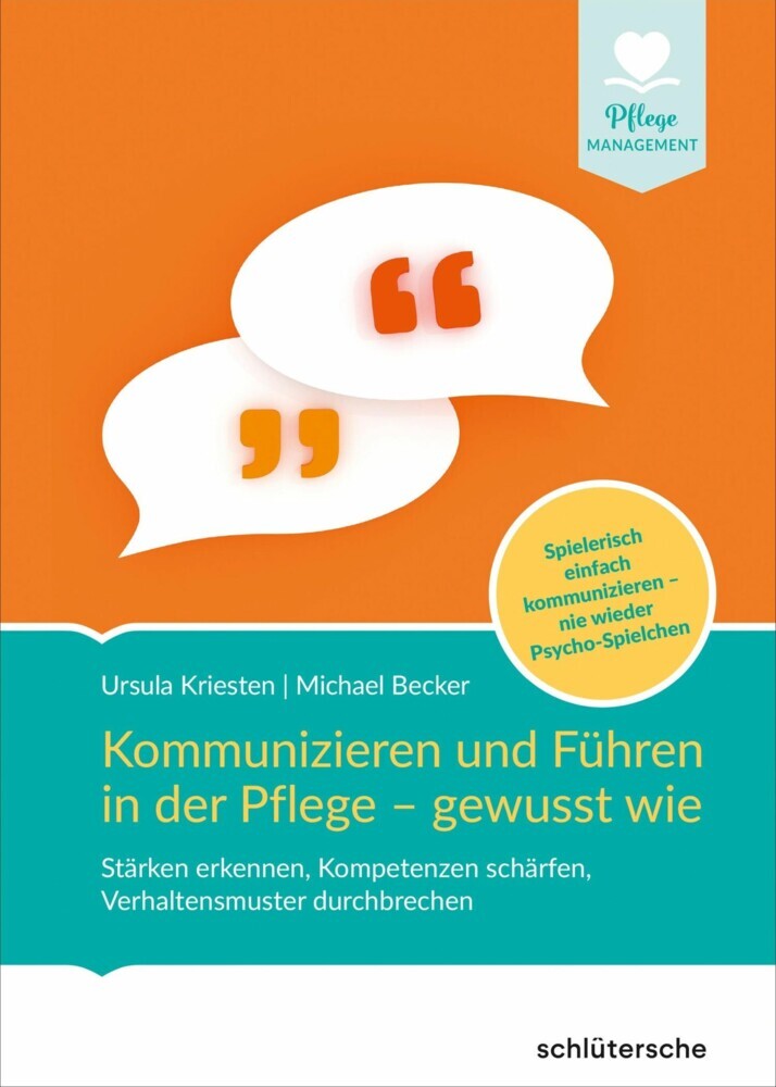 Kommunizieren und Führen in der Pflege - gewusst wie