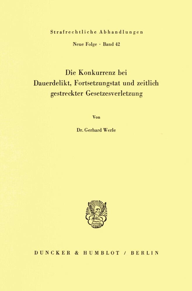 Die Konkurrenz bei Dauerdelikt, Fortsetzungstat und zeitlich gestreckter Gesetzesverletzung.
