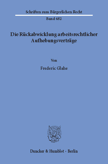 Die Rückabwicklung arbeitsrechtlicher Aufhebungsverträge.