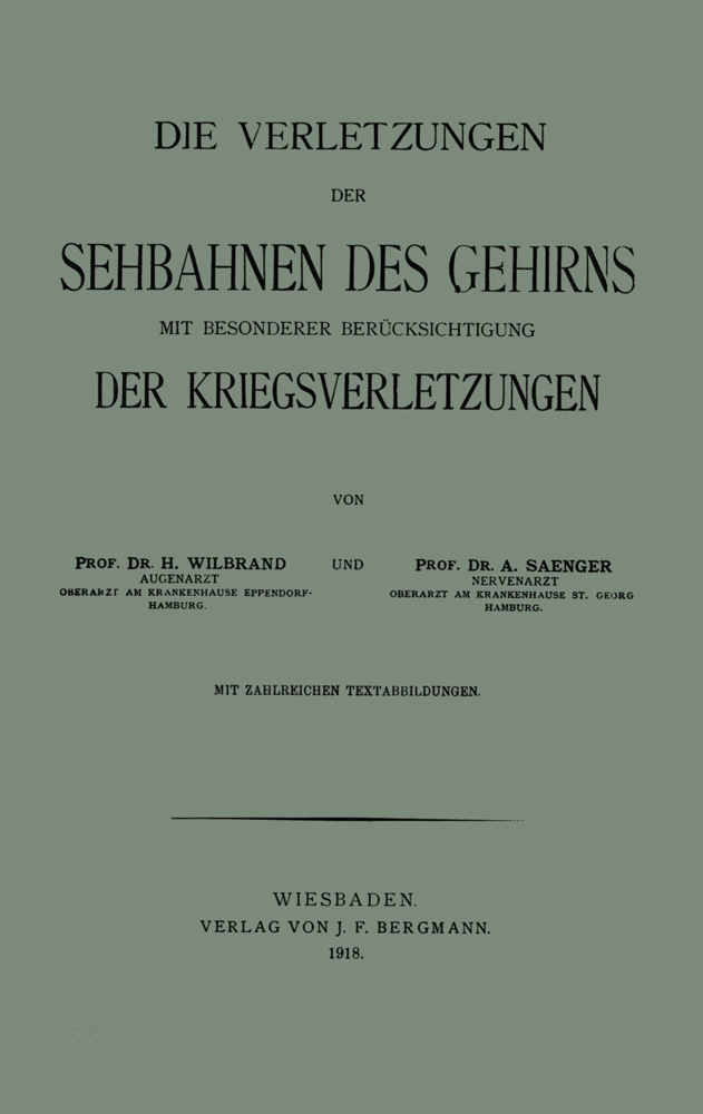 Die Verletzungen der Sehbahnen des Gehirns mit Besonderer Berücksichtigung der Kriegsverletzungen