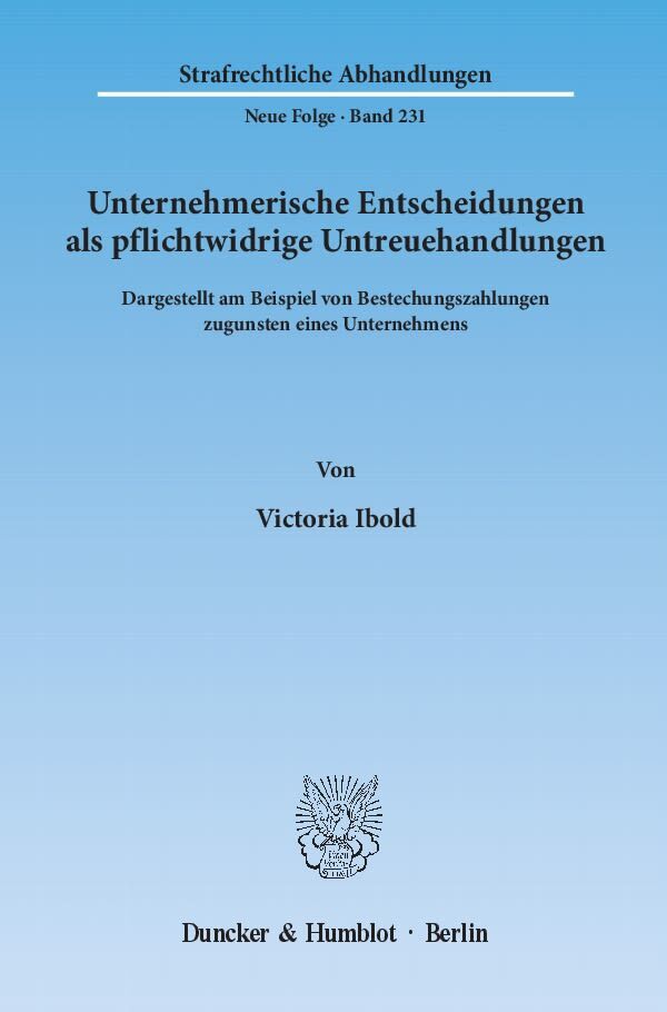 Unternehmerische Entscheidungen als pflichtwidrige Untreuehandlungen.