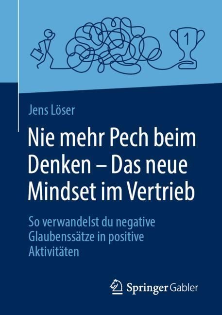 Nie mehr Pech beim Denken - Das neue Mindset im Vertrieb