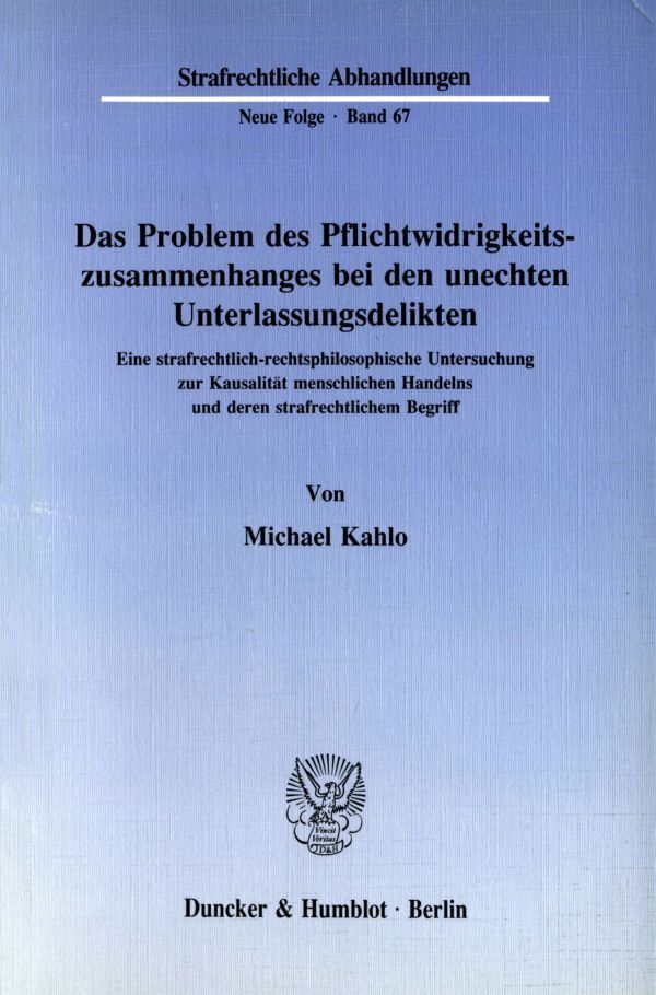 Das Problem des Pflichtwidrigkeitszusammenhanges bei den unechten Unterlassungsdelikten