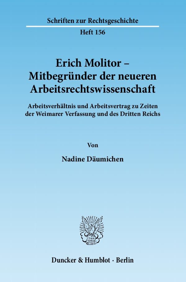 Erich Molitor - Mitbegründer der neueren Arbeitsrechtswissenschaft