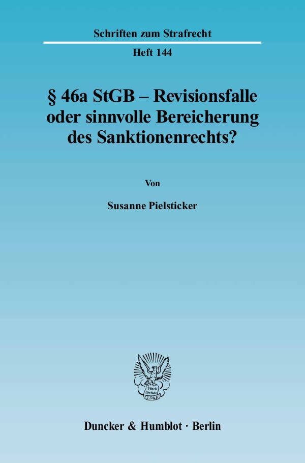 §   46a StGB - Revisionsfalle oder sinnvolle Bereicherung des Sanktionenrechts?