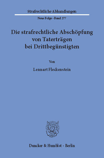 Die strafrechtliche Abschöpfung von Taterträgen bei Drittbegünstigten.