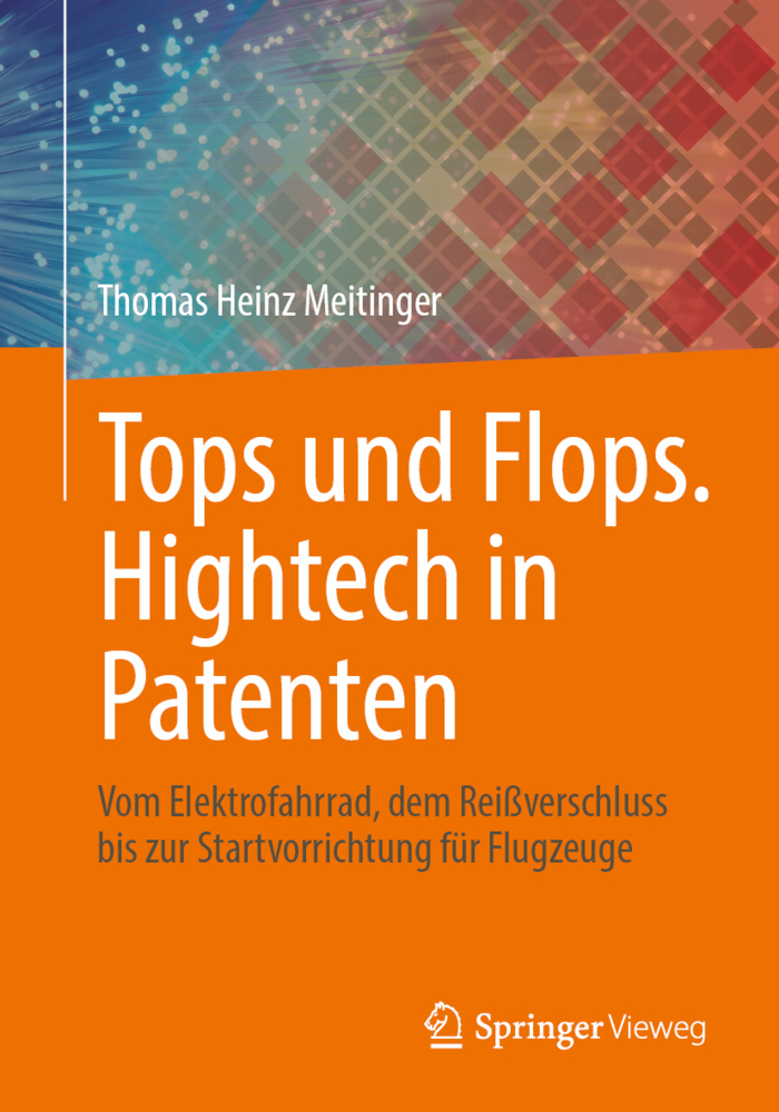 Tops und Flops. Hightech in Patenten