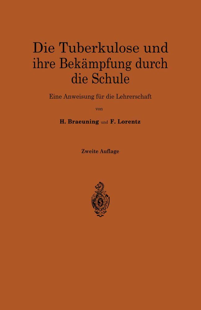 Die Tuberkulose und ihre Bekämpfung durch die Schule