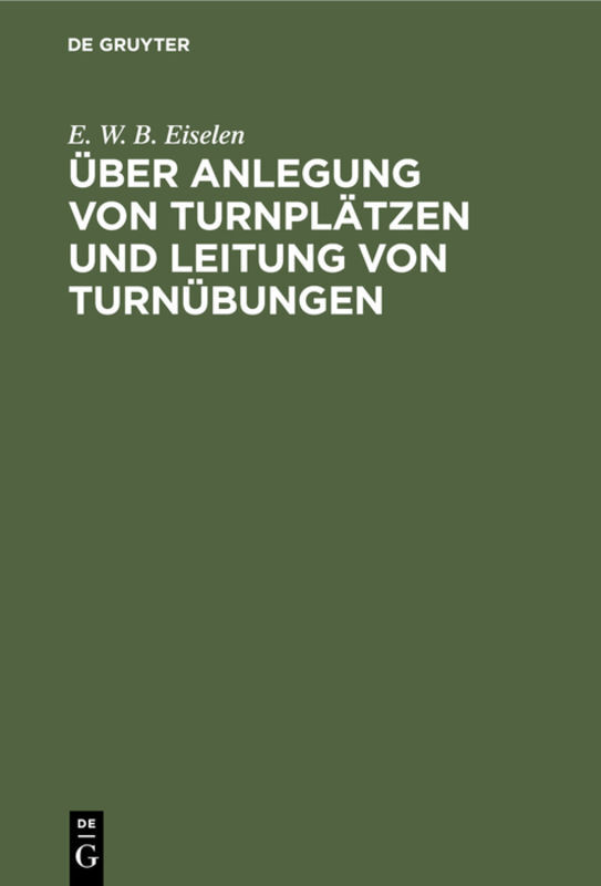 Über Anlegung von Turnplätzen und Leitung von Turnübungen