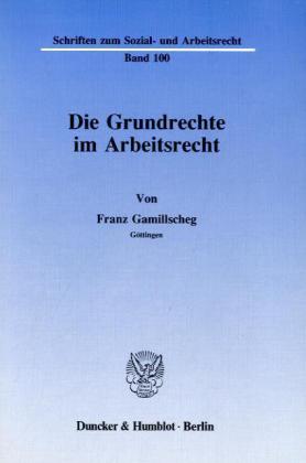 Die Grundrechte im Arbeitsrecht.